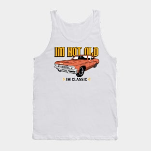 Im Not Old Im Classic Tank Top